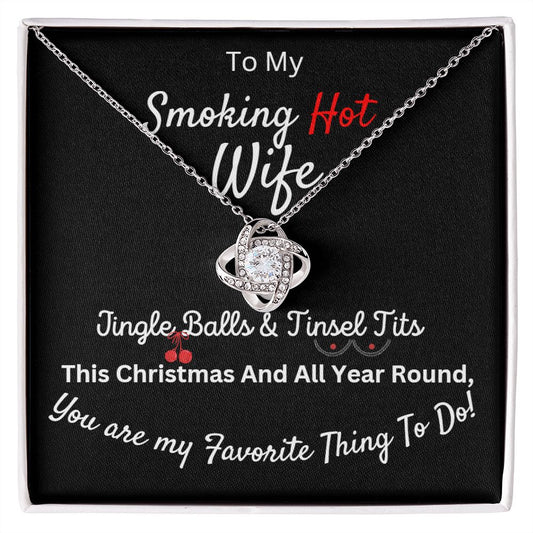 Love Knot Necklace To My Smoking Hot Wife